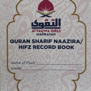 At-Taqwa Girls Quraan Sharif Naazirah record book (GR4+)